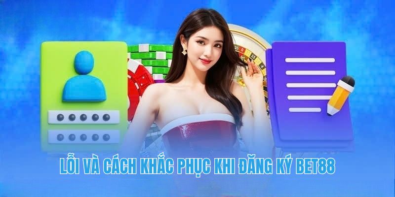 Khi đăng ký Bet88 cần lưu ý điều gì?