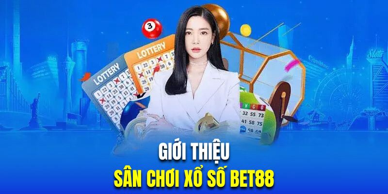 Xổ số trực tuyến Bet88 là sân chơi minh bạch, nhiều hấp dẫn